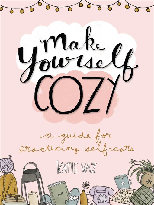 Title details for Make Yourself Cozy by Katie Vaz - Available